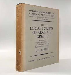 【英語・ギリシャ語洋書】The local scripts of archaic Greece: a study of the origin of the Greek alphabet and its development from the eighth to the fifth centuries B.C.
