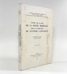 【フランス語洋書】Études sur le rôle de la pensée médiévale dans la formation du système cartésien〈Études de philosophie médiévale〉（デカルト体系の形成における中世思想の役割に関する研究）