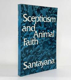 【洋書】Scepticism and animal faith: introduction to a system of philosophy（哲学逍遙―懐疑主義と動物的信）
