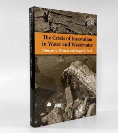 【洋書】The crisis of innovation in water and wastewater（水と廃水におけるイノベーションの危機）