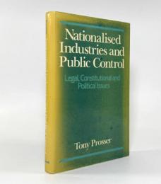 【洋書】Nationalised industries and public control: legal, constitutional, and political issues（国有産業と公共統制：法的・憲法的・政治的諸問題）