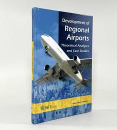 【洋書】Development of Regional Airports: Theoretical Analyses and Case Studies（地方空港の開発：理論的分析と事例研究）
