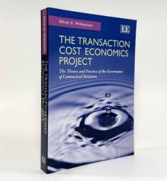 【洋書】The Transaction Cost Economics Project: The Theory and Practice of the Governance of Contractual Relations（取引コスト経済学プロジェクト：契約関係のガバナンスの理論と実践）