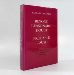 【洋書】Beyond Reasonable Doubt and Probable Cause: Historical Perspectives on the Anglo-American Law of Evidence（「合理的疑いを超える」証明とはなにか:英米証明理論の史的展開）