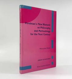 【洋書】Perelman’s New Rhetoric as Philosophy and Methodology for the Next Century（ペレルマンの新レトリック：次世紀の哲学と方法論として）