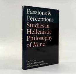 【洋書】Passions & perceptions : studies in Hellenistic philosophy of mind : proceedings of the Fifth Symposium Hellenisticum（情念と知覚：ヘレニズム期心性哲学研究：第5回ヘレニズム・シンポジウム論集）