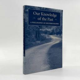 【洋書】Our Knowledge of the Past: A Philosophy of Historiography（過去についてのわれわれの知識：歴史記述の哲学）
