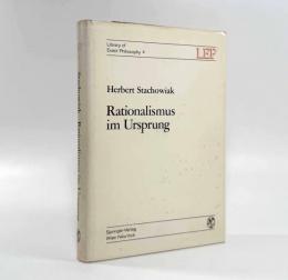 【ドイツ語洋書】Rationalismus im Ursprung: Die Genesis des axiomatischen Denkens〈Library of exact philosophy〉（起源における合理主義：公理的思考の生成）