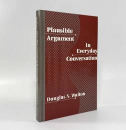 【洋書】Plausible Argument in Everyday Conversation〈SUNY series in speech communication〉（日常会話におけるもっともらしい議論：弁証論的アプローチ）