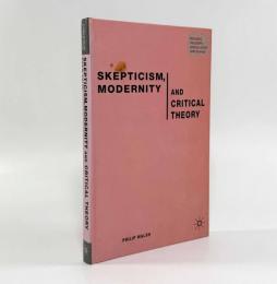 【洋書】Skepticism, Modernity and Critical Theory〈Renewing philosophy〉（懐疑主義・近代・批判理論）