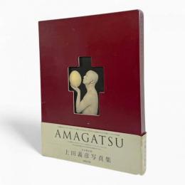 Amagatsu : 上田義彦写真集