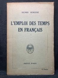 L'Emploi des Temps en Francais ou le Mecanisme du Verbe