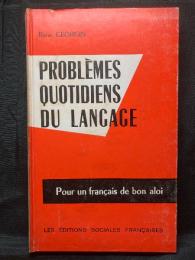 Problemes Quotidiens du Langage ; pour un Francais de Bon Aloi