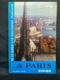 A PARIS ;de la langue a la civilisation Francaise