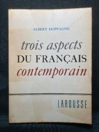 Trois Aspects du Francais Contemporain 
