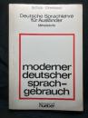 Moderner Deutscher Sprachgebrauch ; Ein Lehrgang fuer Fortgeschrittene