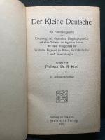 Der Kleine Deutsche ; Ein Fortbildungsmittel zur Erlernung der Deutschen Umgangssprache auf allen Gebieten des Taeglichen Lebens