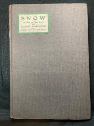 SNOW  A PLAY IN FOUR ACTS