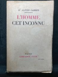 L'HOMME, CET INCONNU