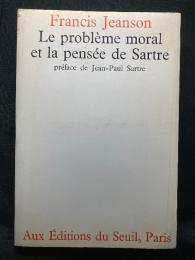 LE PROBLEME MORAL ET LA PENSEE DE SARTRE