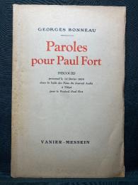 Paroles pour Paul Fort ：DISCOURS prononcé le 14 février 1934
dans la Salle des Fêtes du Journal Asahi à Tôkyô  pour le Festival Paul Fort