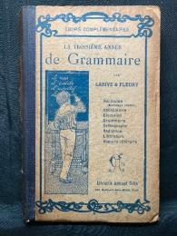 LA TROISIEME ANNÉE DE GRAMMAIRE
REVISION ET COMPLÉMENTS DE GRAMMAIRE