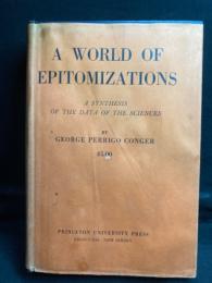 A WORLD OF EPITOMIZATIONS ; A STUDY IN THE PHILOSOPHY OF THE SCIENCES