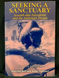 Seeking a Sanctuary : Seventh-day Adventism and the American Dream