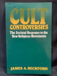 Cult controversies : the societal response to new religious movements