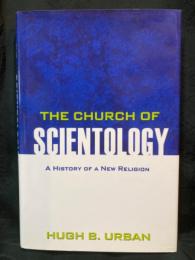THE CHURCH OF SCIENTOLOGY
A HISTORY OF A NEW RELIGION
