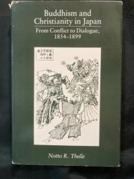 Buddhism and Christianity in Japan : from conflict to dialogue, 1854-1899