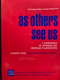 as others see us ：A COMPARISON OF JAPANESE AND Experience AMERICAN FULBRIGHTERS