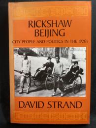 Rickshaw Beijing : city people and politics in the 1920s