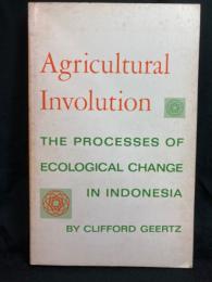 Agricultural involution : the process of ecological change in Indonesia