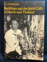 Buddhism and the spirit cults in north-east Thailand