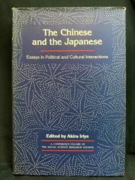 The Chinese and the Japanese : essays in political and cultural interactions