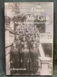 Dawn of the New Cycle : Point Loma Theosophists & American Culture