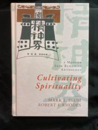 Cultivating Spirituality : A Modern Shin Buddhist Anthology