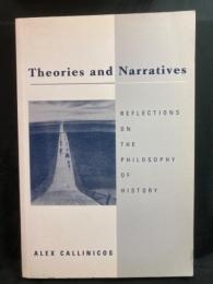 Theories and narratives : reflections on the philosophy of history