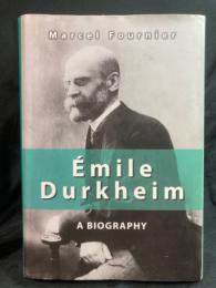 Émile Durkheim : a biography