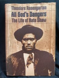 All God's dangers : the life of Nate Shaw
