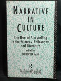 Narrative in culture : the uses of storytelling in the sciences, philosophy, and literature