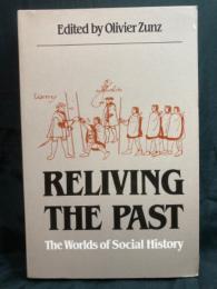 Reliving the past : the worlds of social history