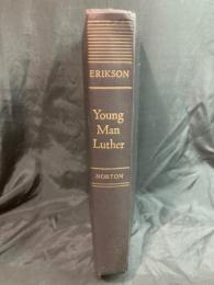 Young man Luther : a study in psychoanalysis and history