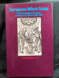 European witch trials : their foundations in popular and learned culture, 1300-1500