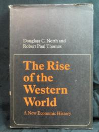 THE RISE OF THE WESTERN WORLD : A New Economic History
