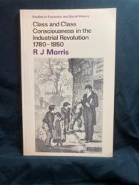 Class and class consciousness in the industrial revolution, 1780-1850