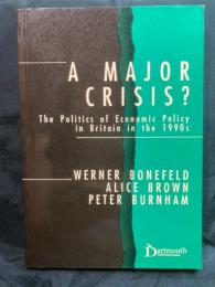 A major crisis? : the politics of economic policy in Britain in the 1990s