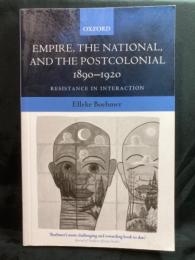 Empire, the national, and the postcolonial, 1890-1920 : resistance in interaction