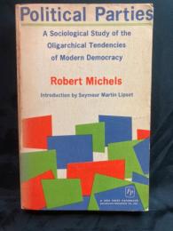 Political parties : a sociological study of the oligarchical tendencies of modern democracy